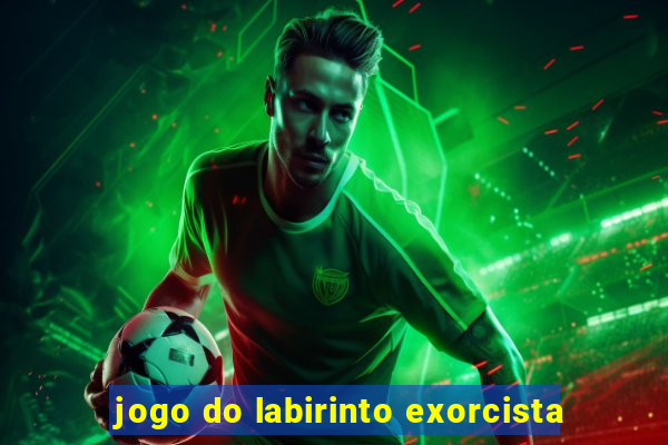 jogo do labirinto exorcista